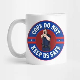 Cops Do Not Keep Us Safe - ACAB Mug